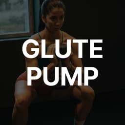 Optional: Glute Pump (Extra)